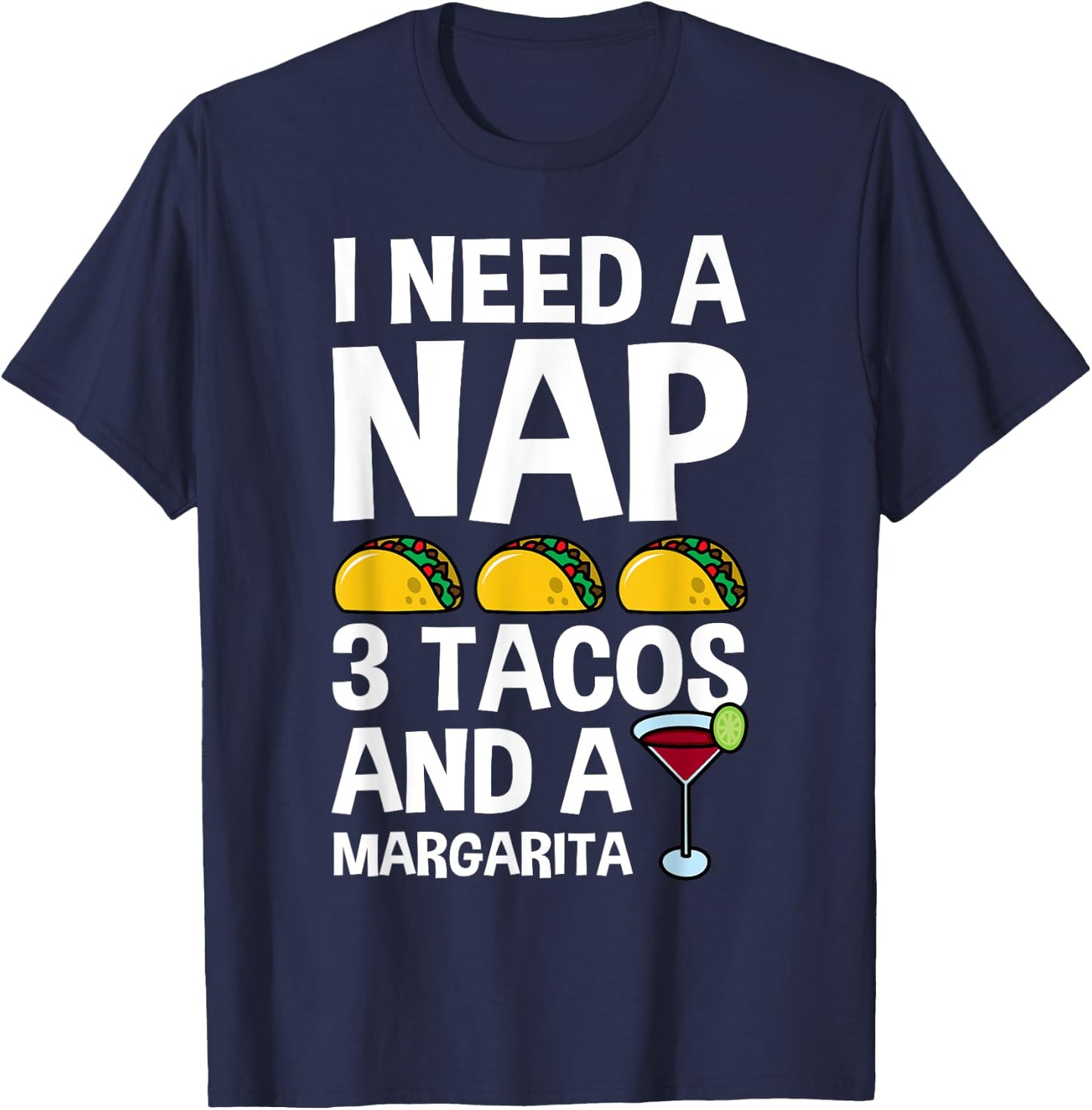 I Need a Nap and 3 Tacos Shirt Funny Cinco De Mayo Mexican T-Shirt - T-Shirt | Navy