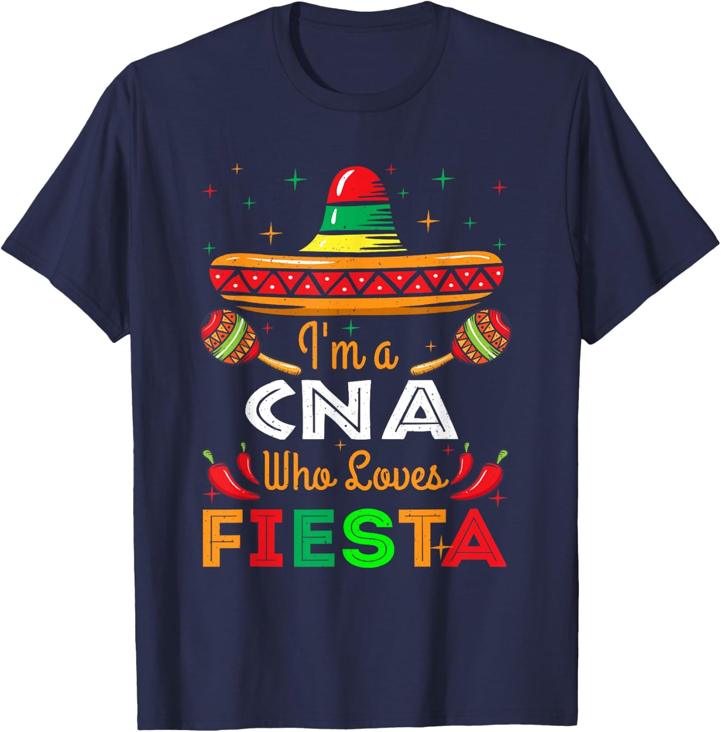 CNA Nurse Loves Fiesta Mexico Happy Cinco De Mayo T-Shirt - T-Shirt | Navy