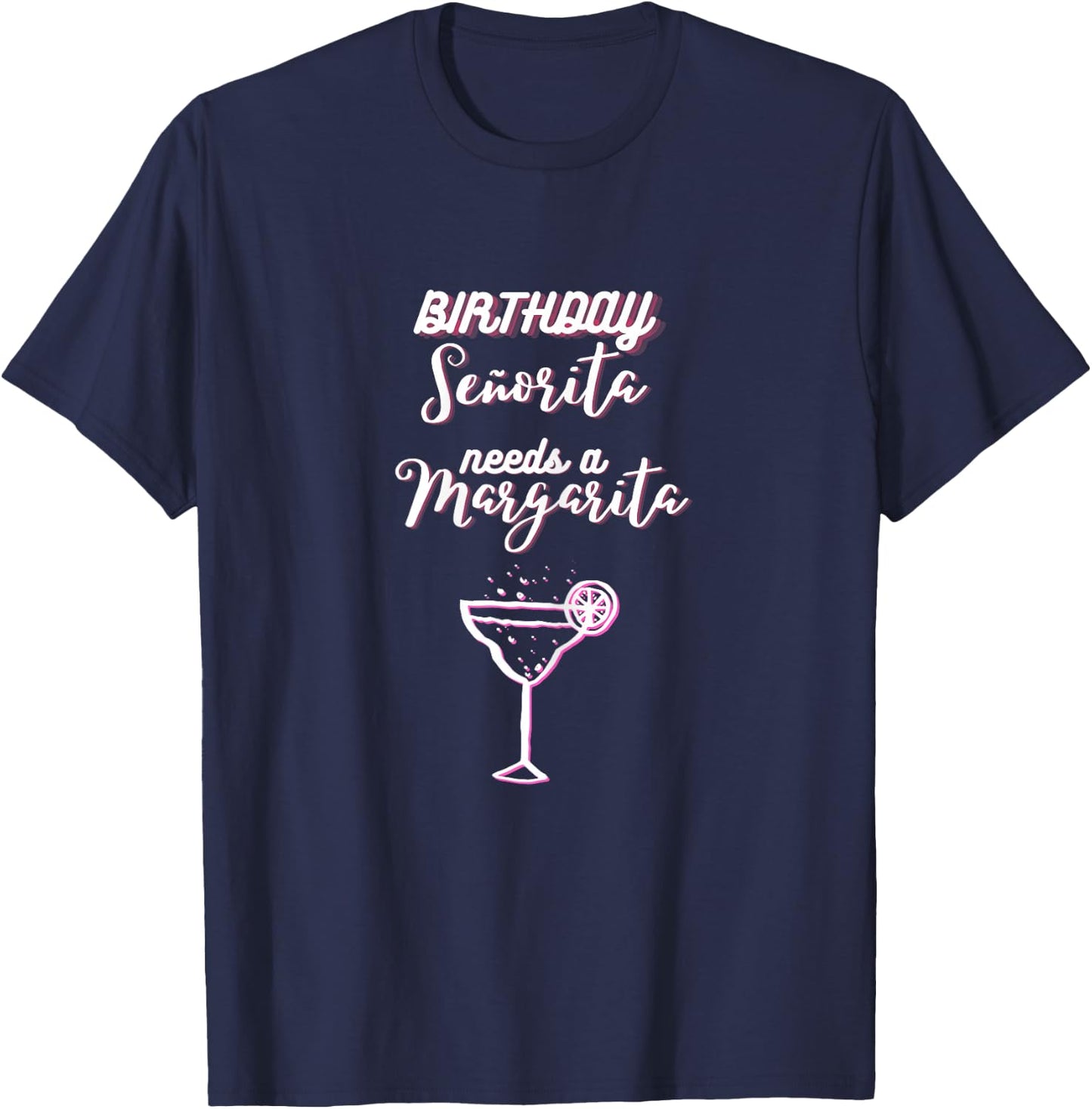 Birthday Señorita needs a Margarita Cinco de Mayo Mexican T-Shirt - T-Shirt | Navy