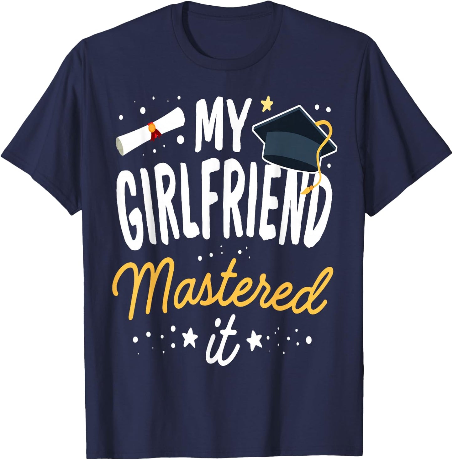 Masters Graduation My Girlfriend Mastered It Class 2024 T-Shirt - T-Shirt | Navy