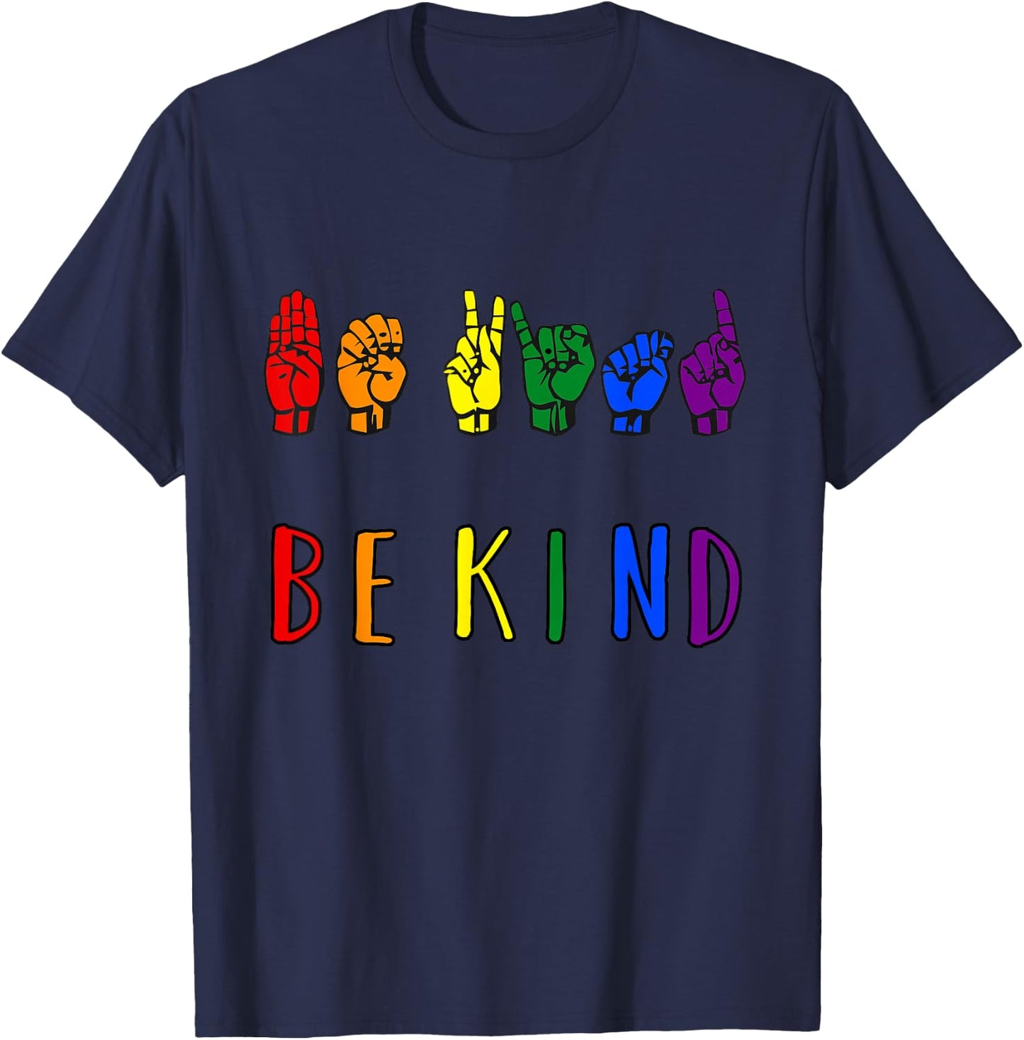 Be Kind Pride Sign Language Rainbow Teachers Interpreter ASL T-Shirt - T-Shirt | Navy