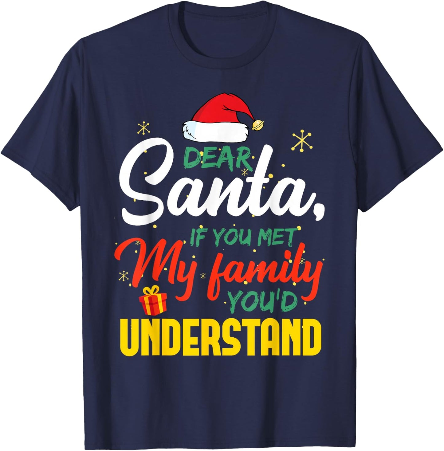 Dear Santa Met My Family You Understand Funny Christmas T-Shirt - T-Shirt | Navy