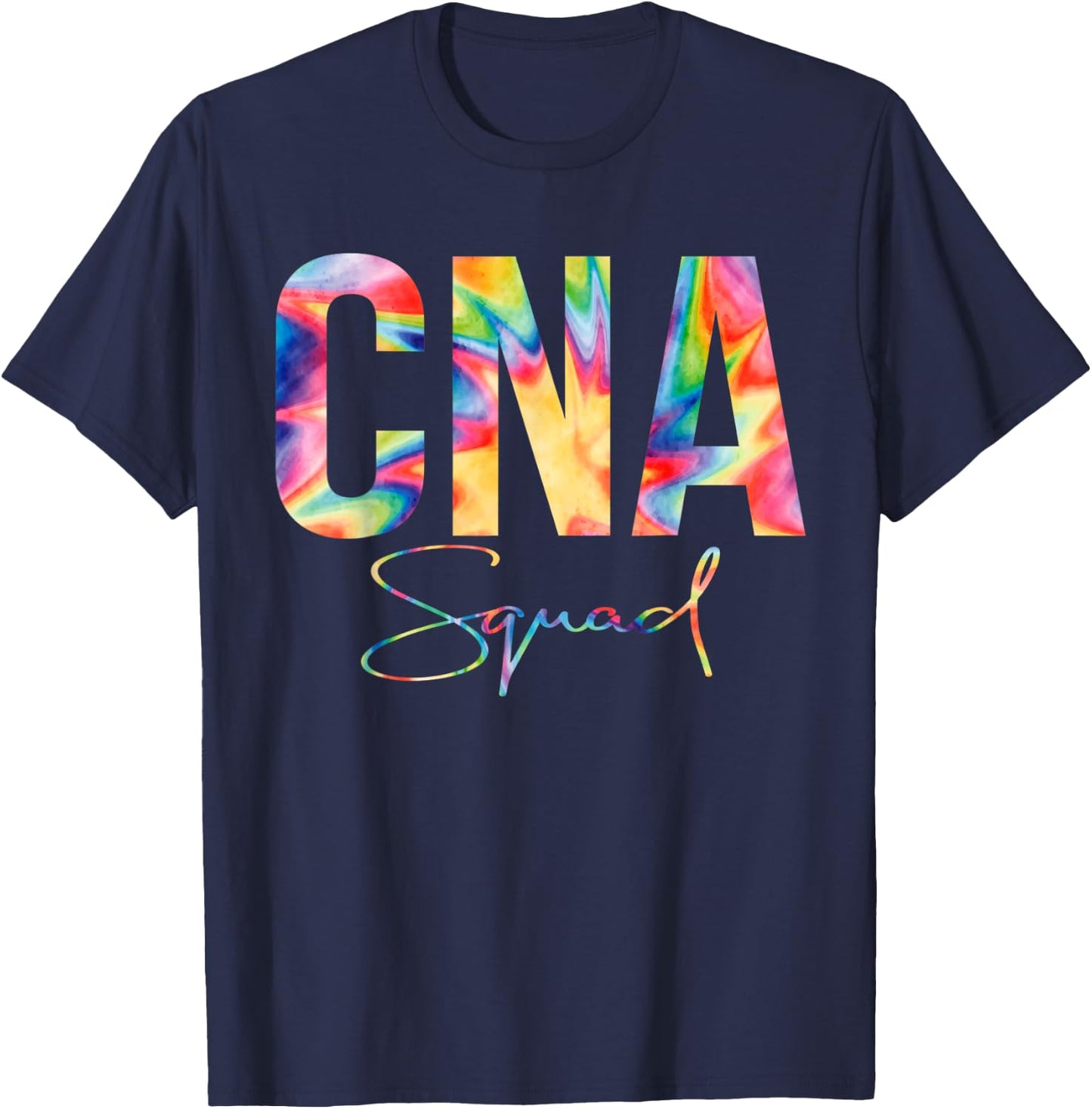 CNA Squad Shirt Appreciation Day Tie Dye For Work T-Shirt - T-Shirt | Navy