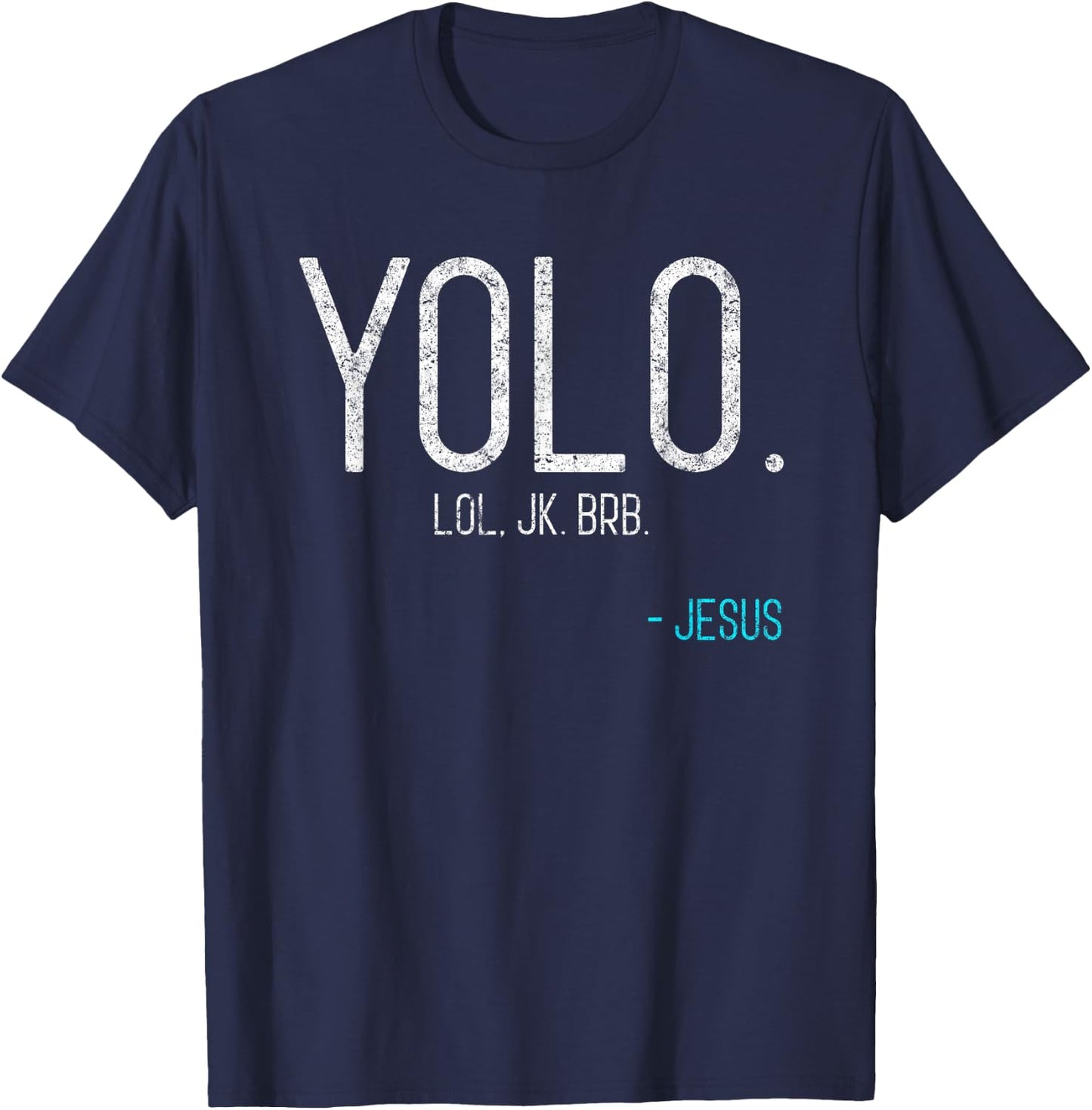 Yolo Lol Jk Brb Jesus VIntage Religious Funny Christian T-Shirt - T-Shirt | Navy