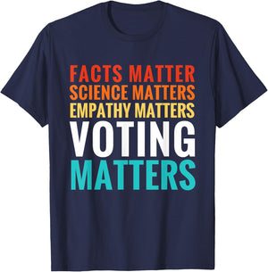 Facts Matter Science Matters Voting Matters Liberal Democrat T-Shirt - T-Shirt | Navy