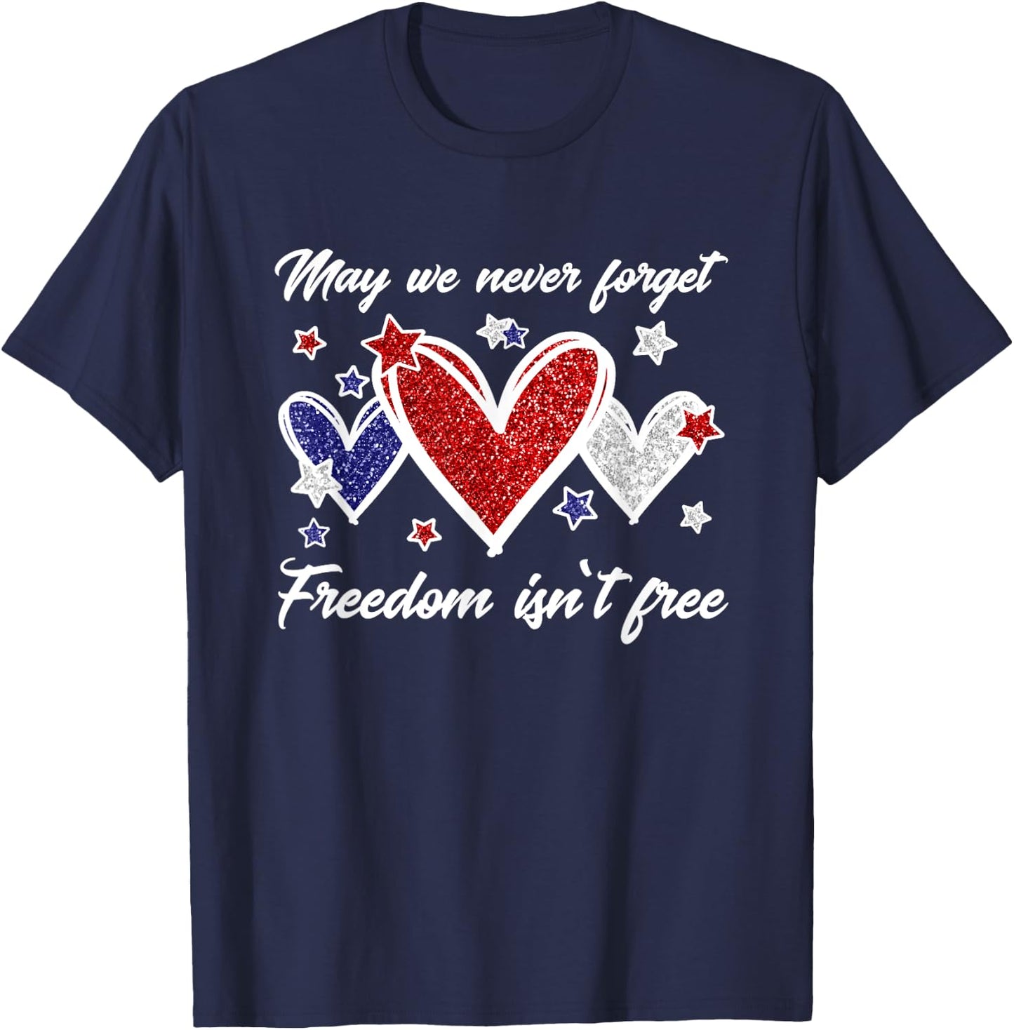 Never Forget Freedom Isnt Free Memorial Day Patriotic T-Shirt - T-Shirt | Navy