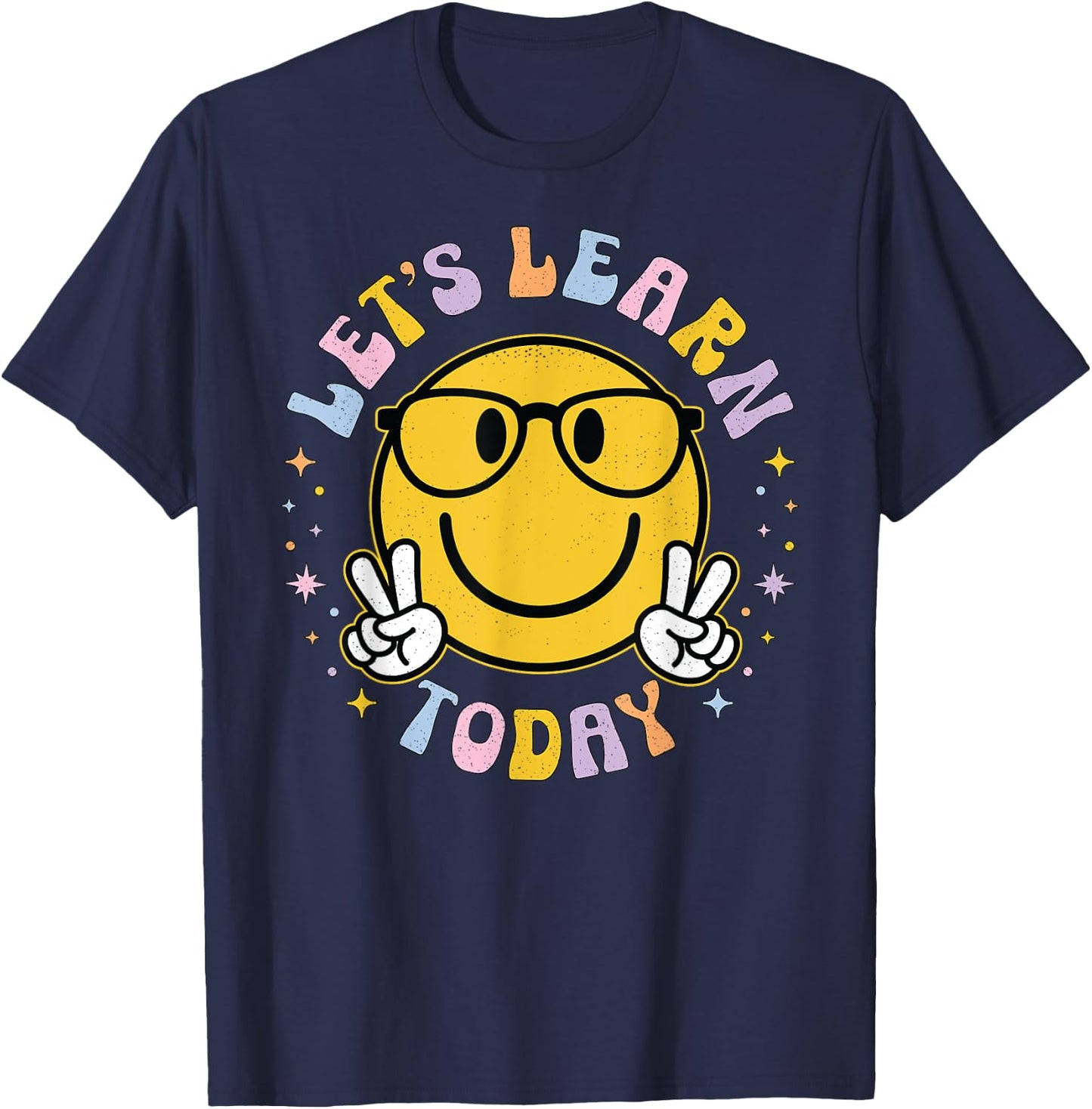 Lets Learn Today Shirt Smile Face Kids Teacher Daycare Crew T-Shirt - T-Shirt | Navy