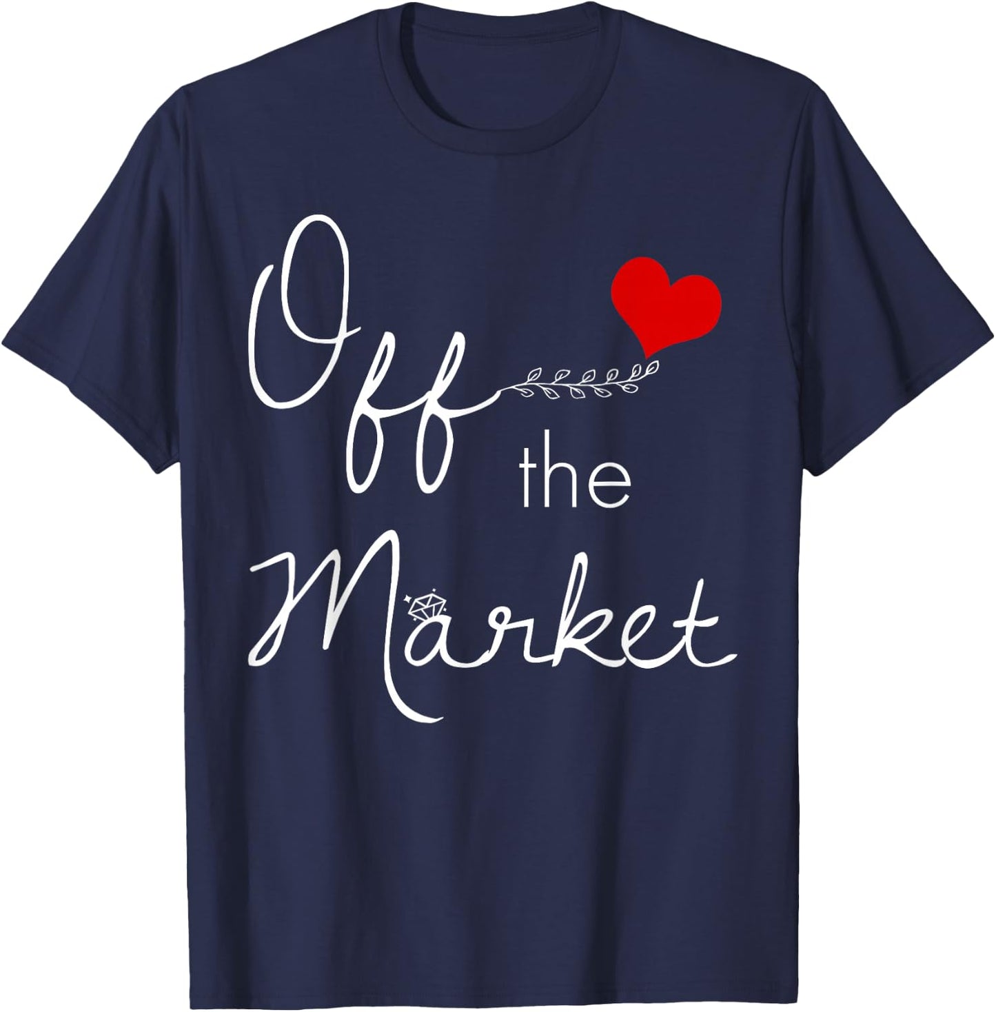 Off The Market Bride To Be T Shirt I'm Taken Shirt T-Shirt - T-Shirt | Navy