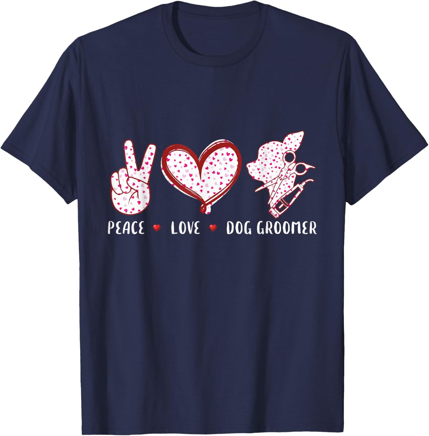 Peace Love dog groomer grooming puppies gifts women T-Shirt - T-Shirt | Navy
