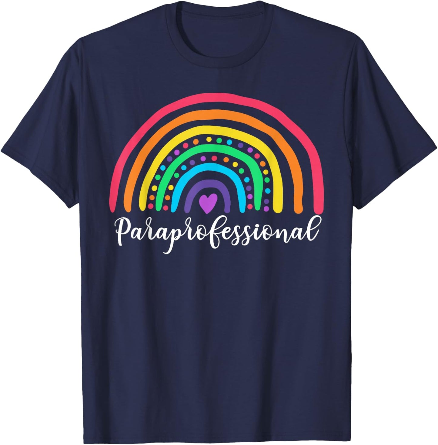 Cute Rainbow Paraprofessional Teacher Back To School T-Shirt - T-Shirt | Navy