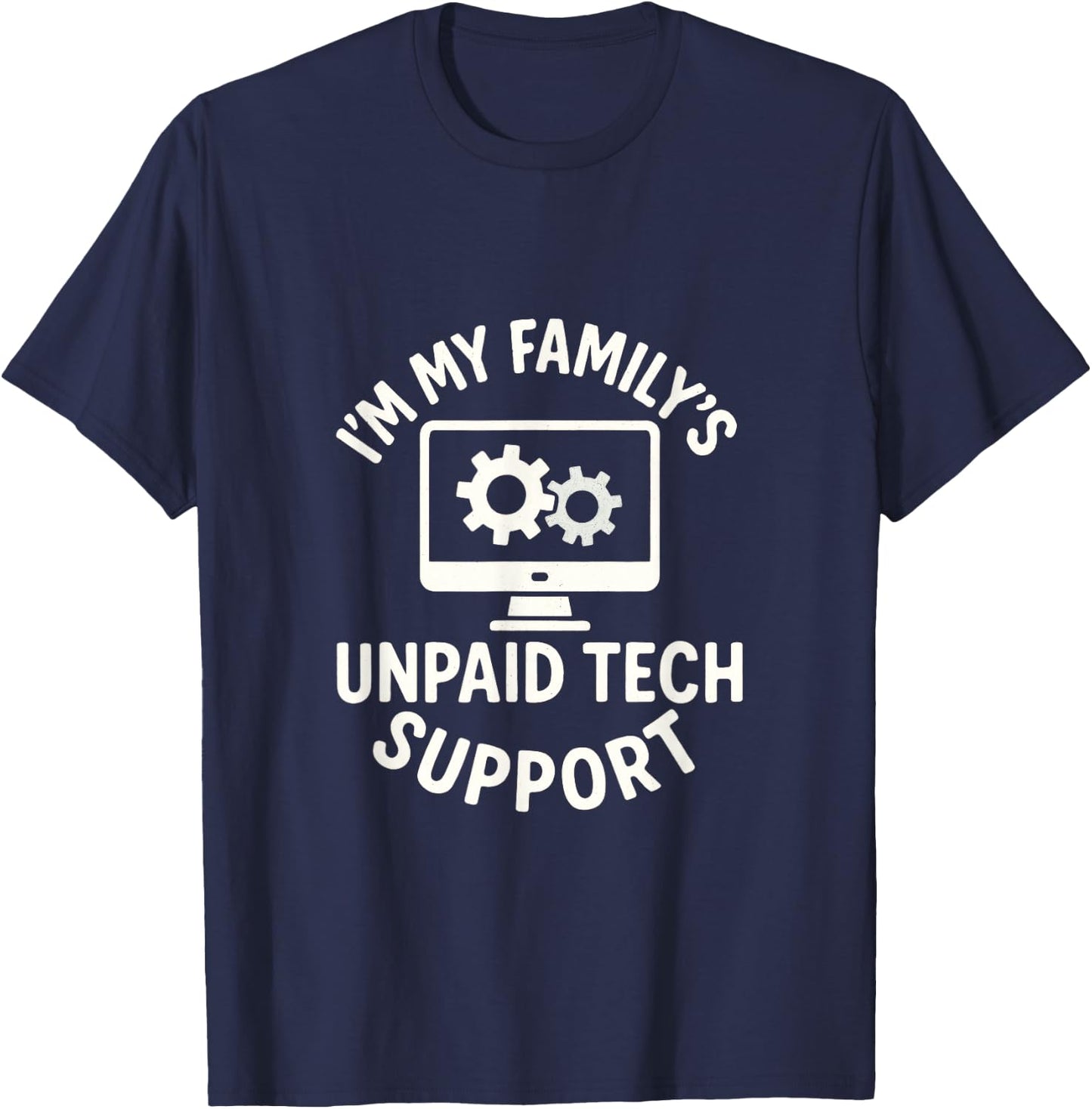I'm My Family's Unpaid Tech Support - Funny Programmer T-Shirt - T-Shirt | Navy