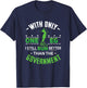 With Only One Leg I Still Run Better Than The Government T-Shirt - T-Shirt | Navy