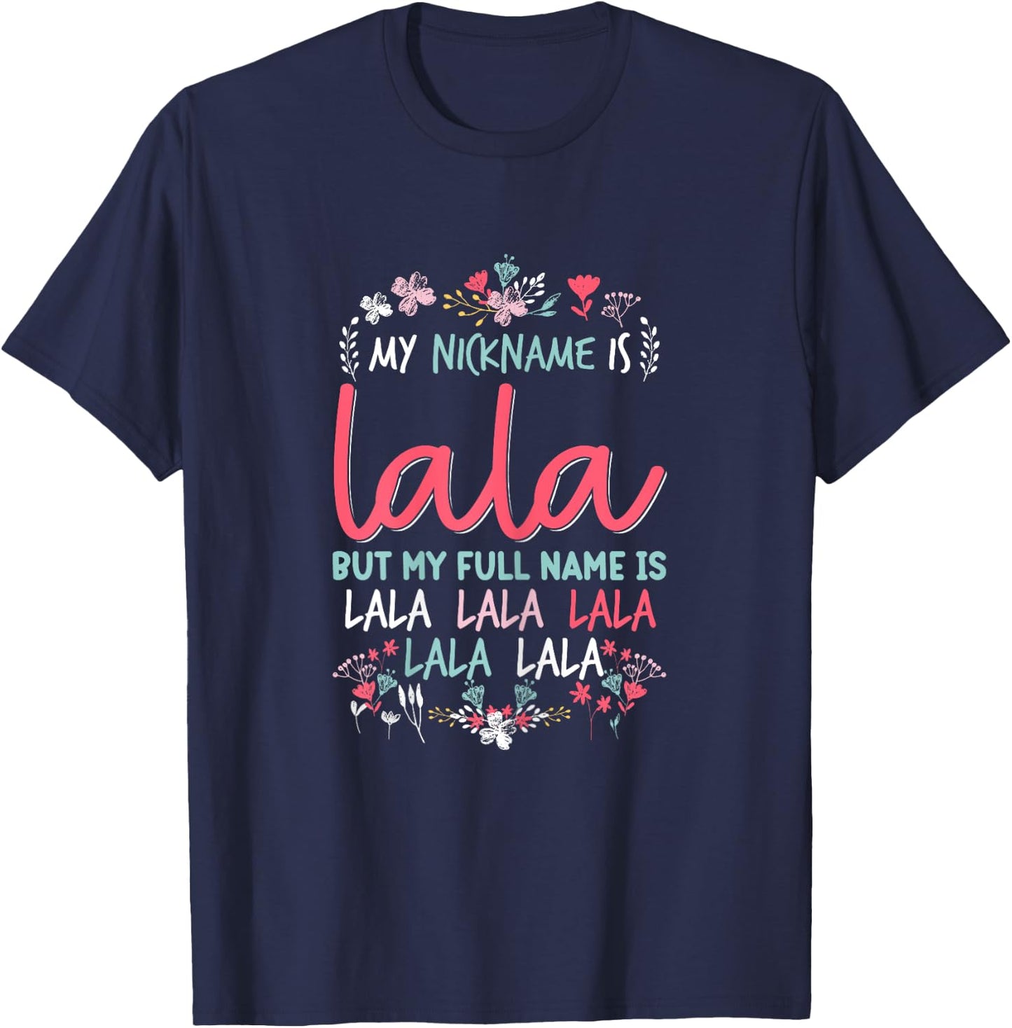 Funny Mothers day Shirt My Nickname is Lala Grandma Cute T-Shirt - T-Shirt | Navy