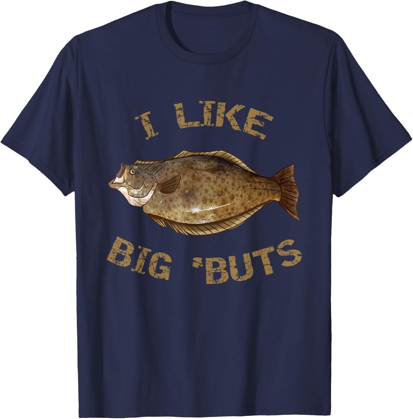 I Like Big 'Buts | Halibut Shirt for Halibut Fishing T-Shirt - T-Shirt | Navy