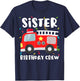 Sister Birthday Crew Fire Truck Party Firefighter T-Shirt - T-Shirt | Navy
