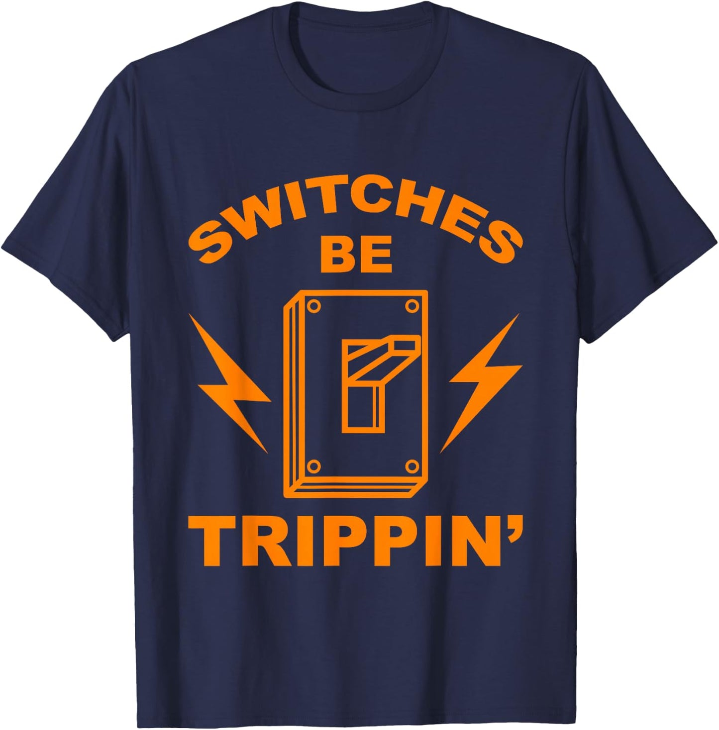 Switches Be Trippin' Shirt | Cute Master In Electronics Gift T-Shirt - T-Shirt | Navy