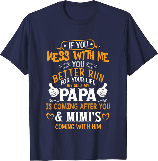 Funny If You Mess with Me My Papa and Mimi is Coming T-Shirt - T-Shirt | Navy