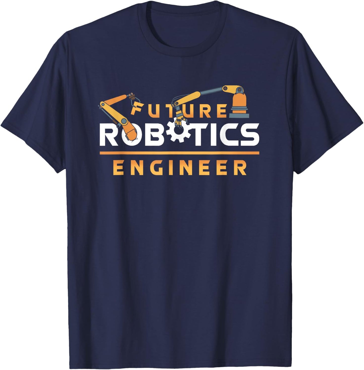 Future Robotics Engineer Art Kids Men Women Robot Students T-Shirt - T-Shirt | Navy