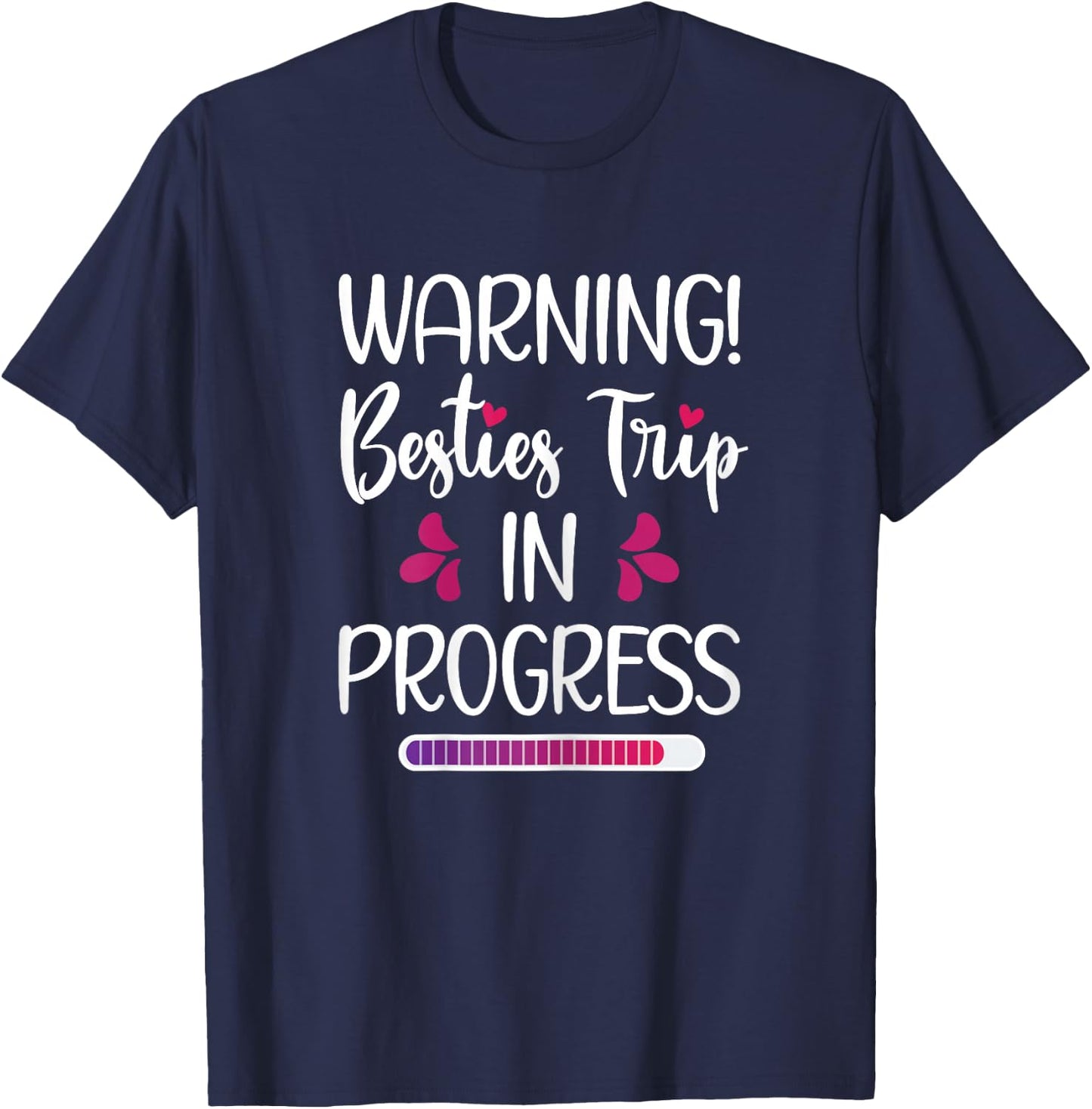 Besties Trip In Progress Best Friend Vacation Travel Girls T-Shirt - T-Shirt | Navy