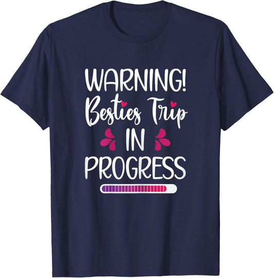 Besties Trip In Progress Best Friend Vacation Travel Girls T-Shirt - T-Shirt | Navy