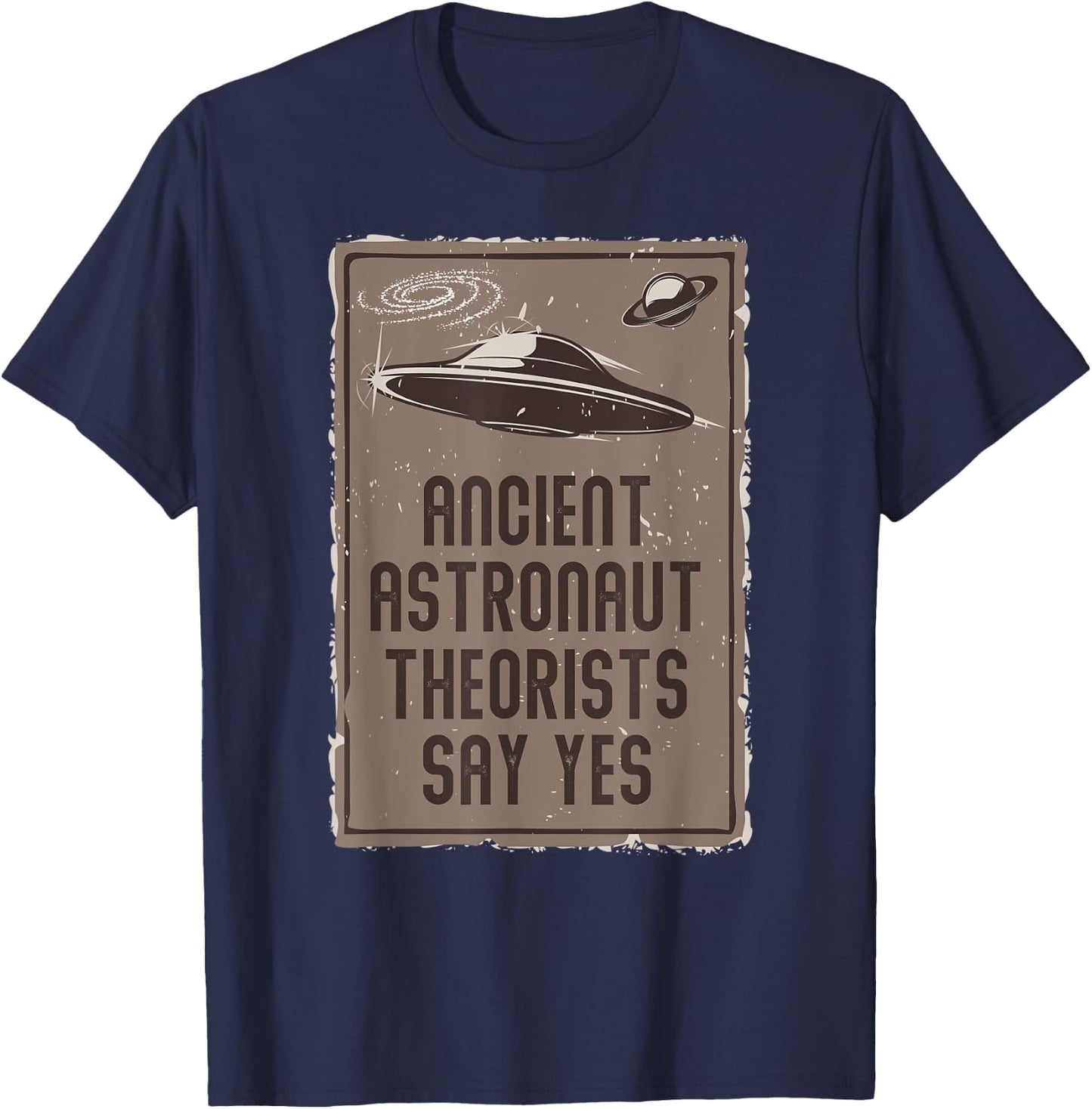 Alien Lover UFO Ancient Astronaut Theorists Say Yes Alien T-Shirt - T-Shirt | Navy
