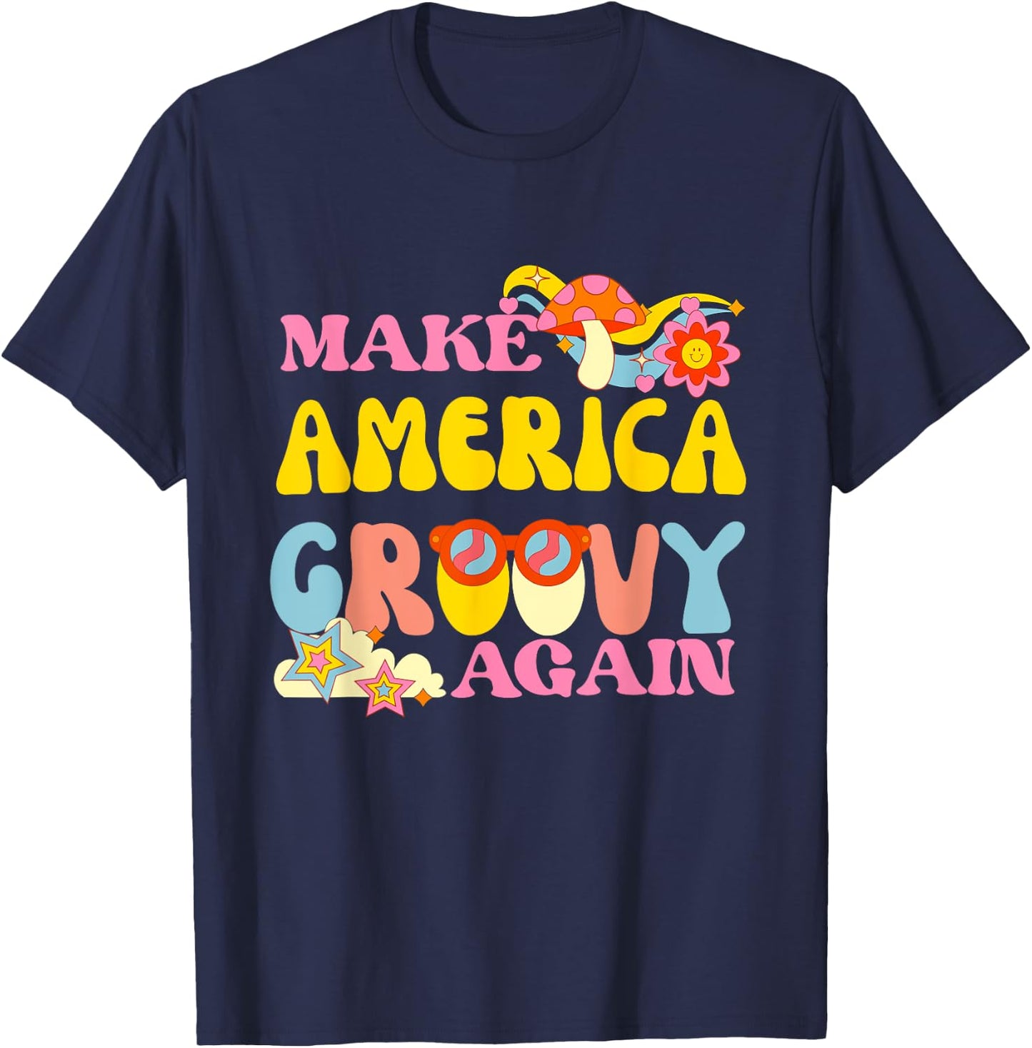 Make America Groovy Again 70s Retro Peace Flower Hippie T-Shirt - T-Shirt | Navy