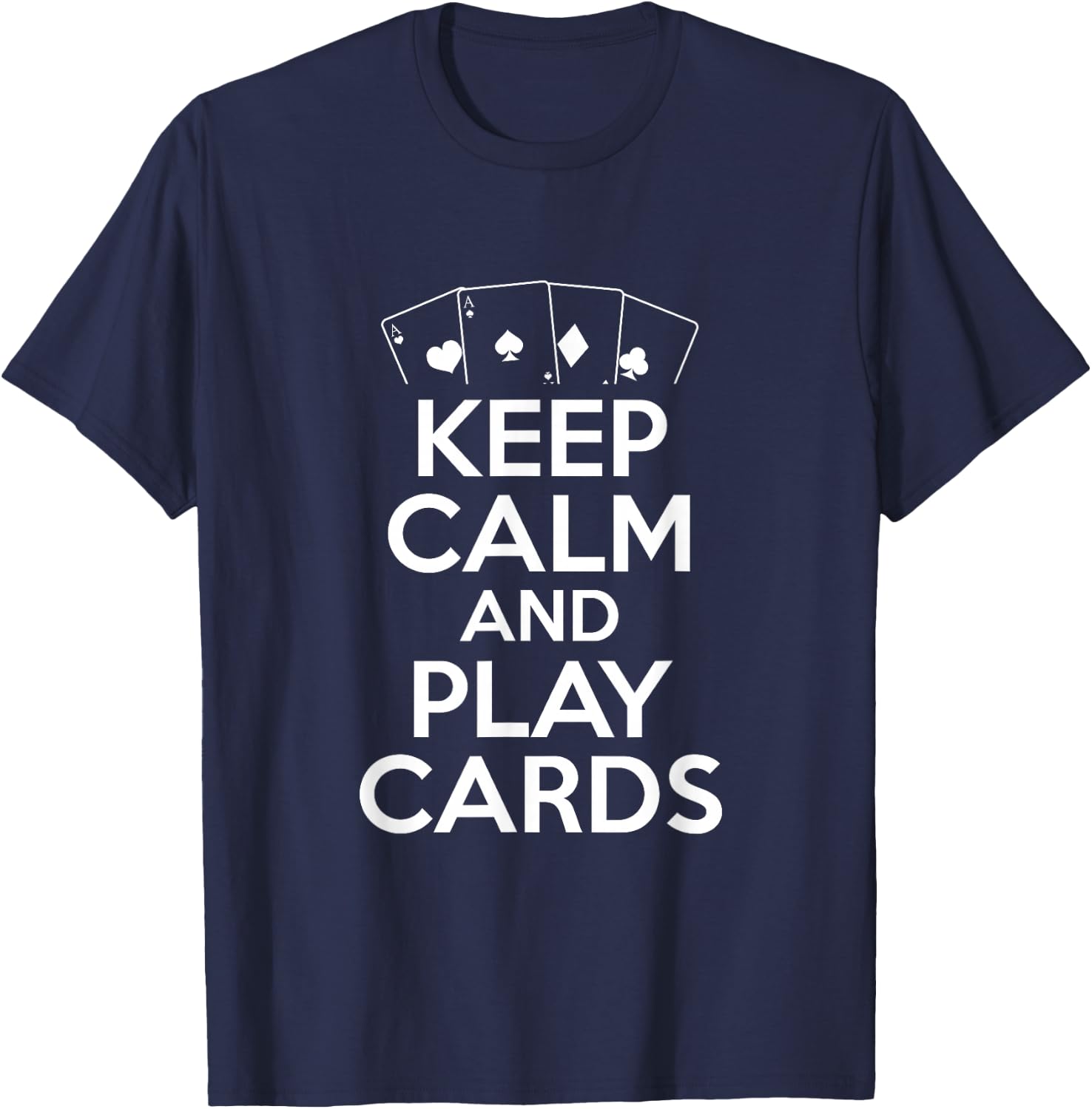 Keep Calm And Play Cards - Poker Player T-Shirt - T-Shirt | Navy