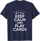 Keep Calm And Play Cards - Poker Player T-Shirt - T-Shirt | Navy