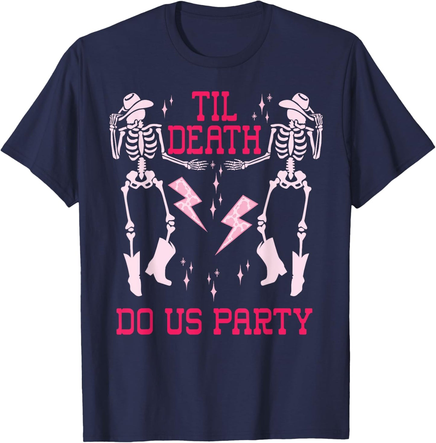 Til Death Do Us Party T Shirt,Bachelorette Death Do Us Party T-Shirt - T-Shirt | Navy