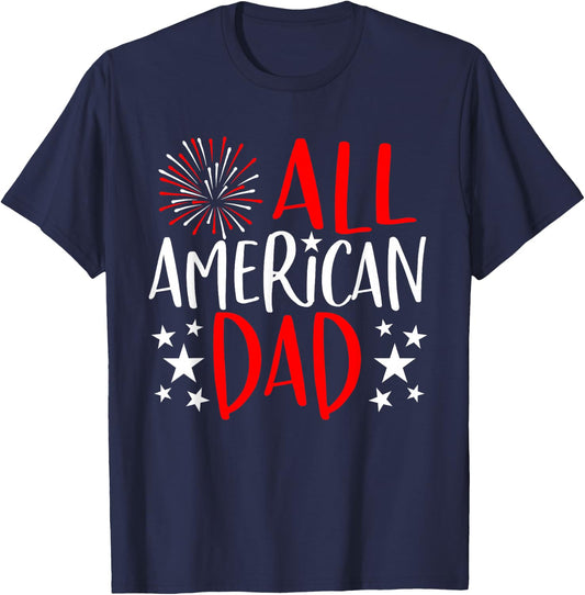 4th of July Family Matching Shirts All American Dad T-Shirt - T-Shirt | Navy