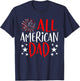4th of July Family Matching Shirts All American Dad T-Shirt - T-Shirt | Navy