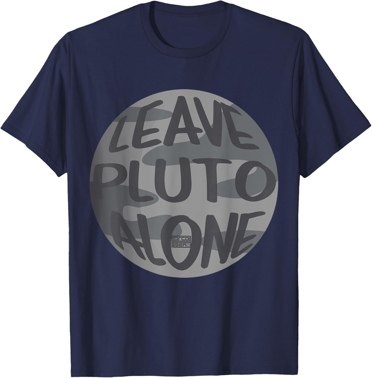 Leave Pluto Alone Planet Nerd Geek Science Astronomy T-Shirt - T-Shirt | Navy