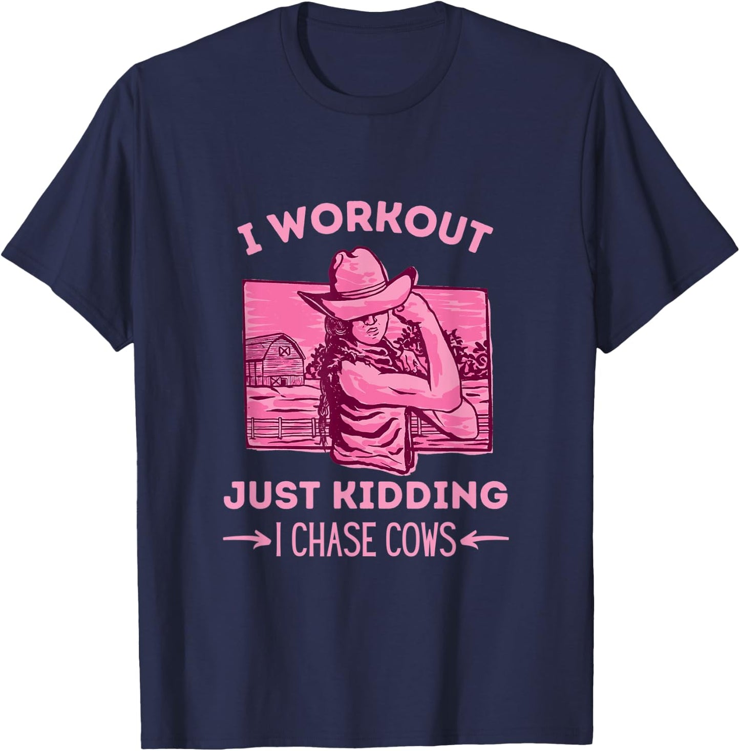 I Workout Just Kidding I Chase Cows T-Shirt - T-Shirt | Navy