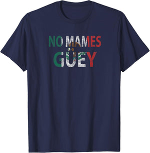 No Mames Güey T-Shirt - T-Shirt | Navy