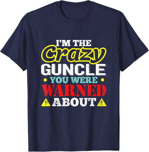 I'm The Crazy Guncle You Were Warned About