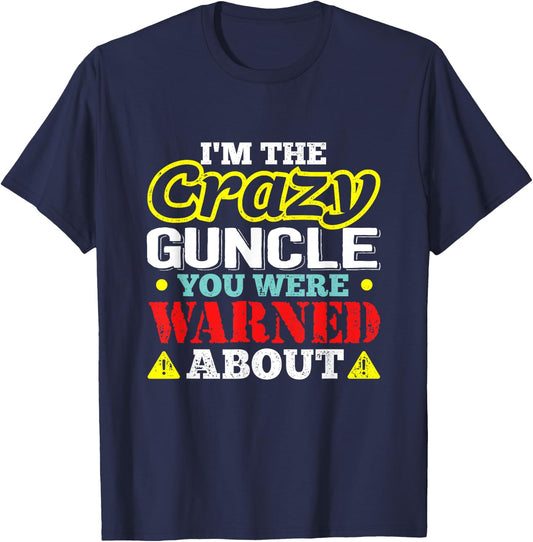 I'm The Crazy Guncle You Were Warned About T-Shirt - T-Shirt | Navy