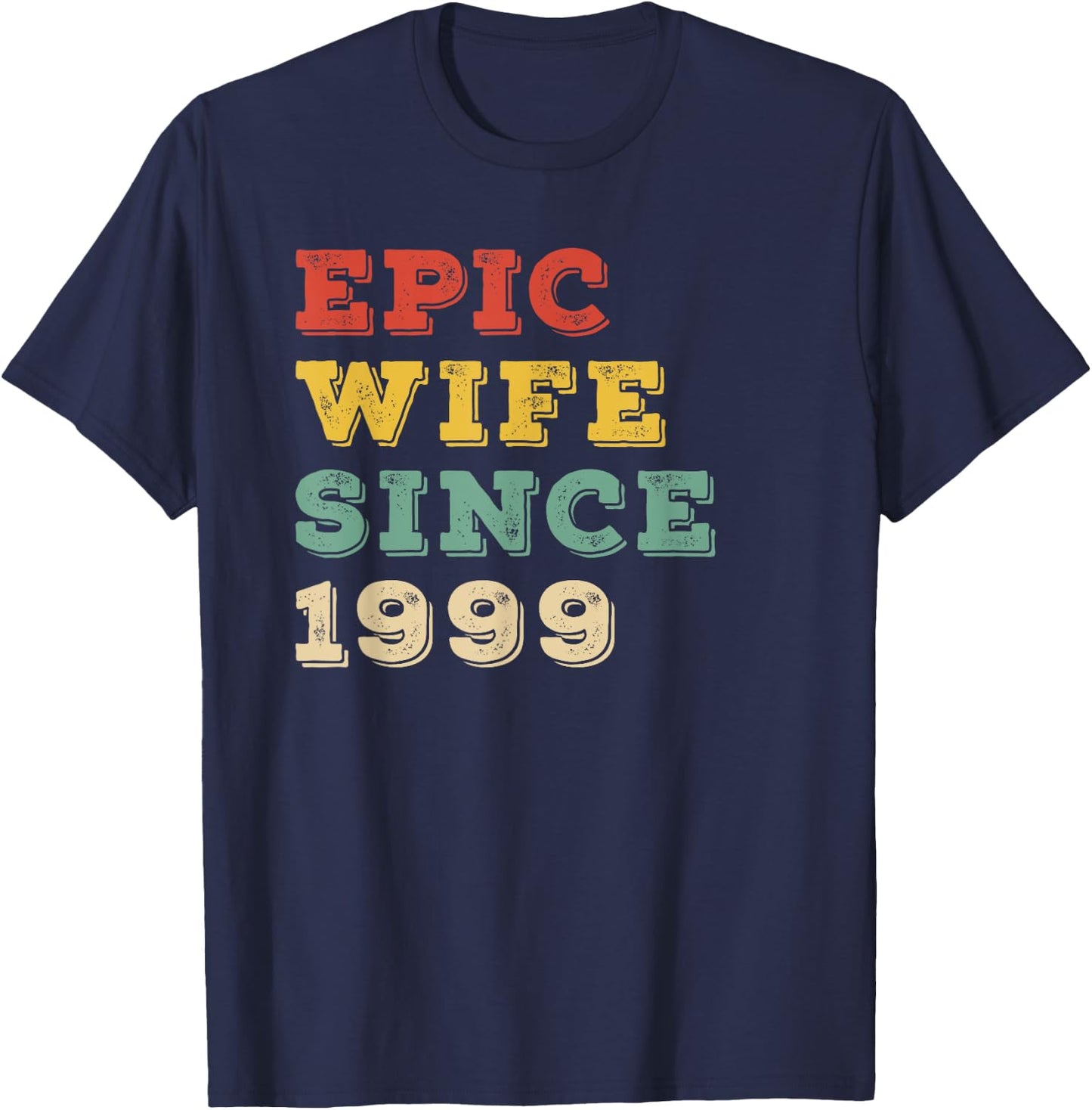 Epic Wife Since 1999 26th Wedding Anniversary T-Shirt - T-Shirt | Navy