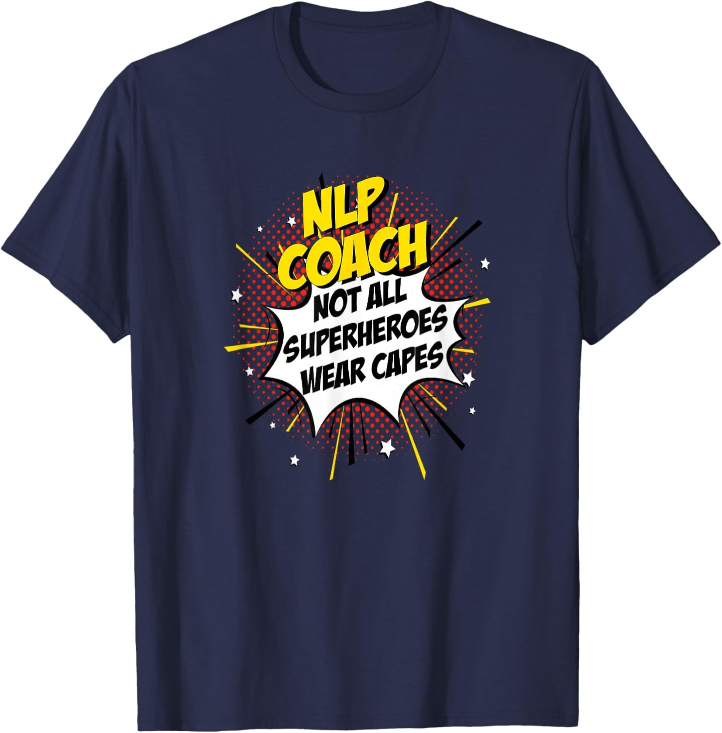 NLP Coach Hero Comic Superpowers Gift Shirt T-Shirt - T-Shirt | Navy
