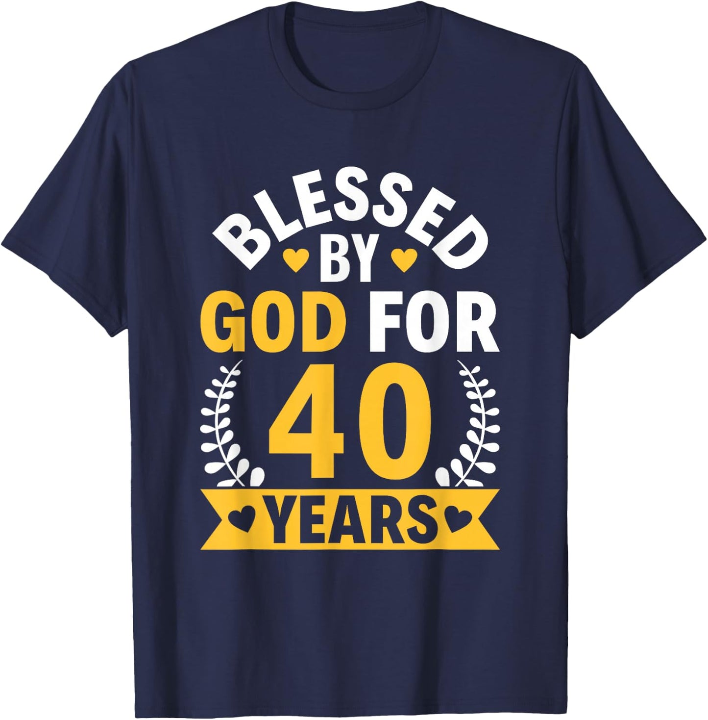 40th Birthday Man Woman Blessed by god for 40 years T-Shirt - T-Shirt | Navy