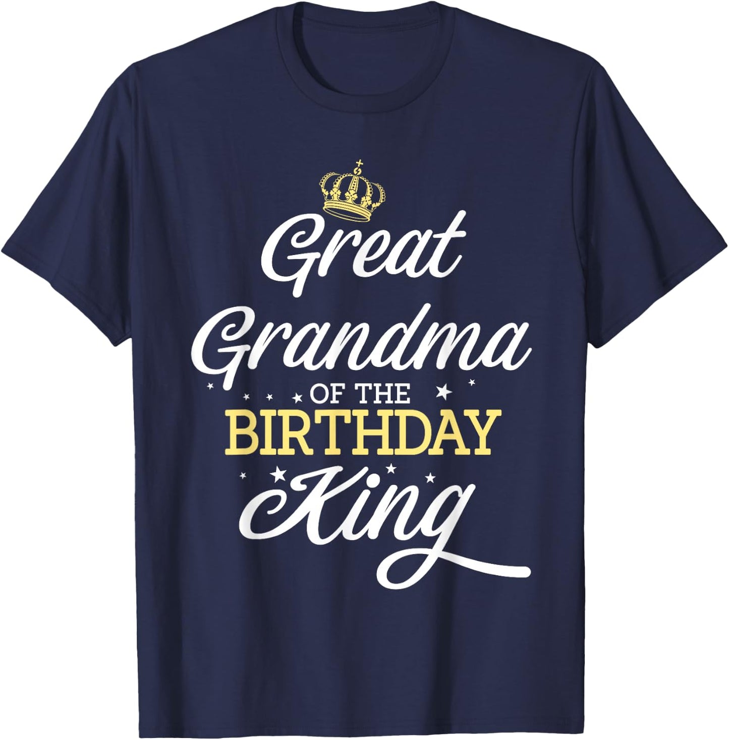 Great Grandma of the Birthday King Party Celebration T-Shirt - T-Shirt | Navy