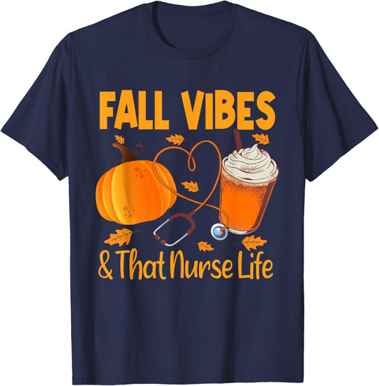 Fall Vibes and Nurse Life Pumpkin Spice Autumn Nurse Fall T-Shirt - T-Shirt | Navy