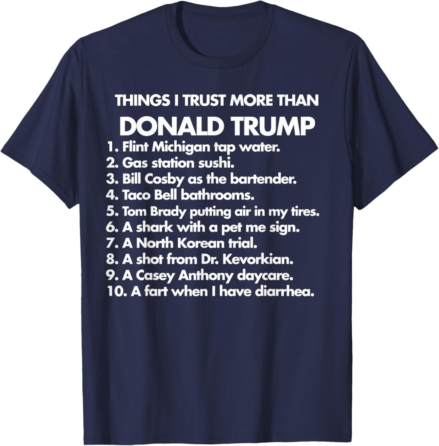 Thing I Trust More Than Donald Trump T-Shirt - T-Shirt | Navy