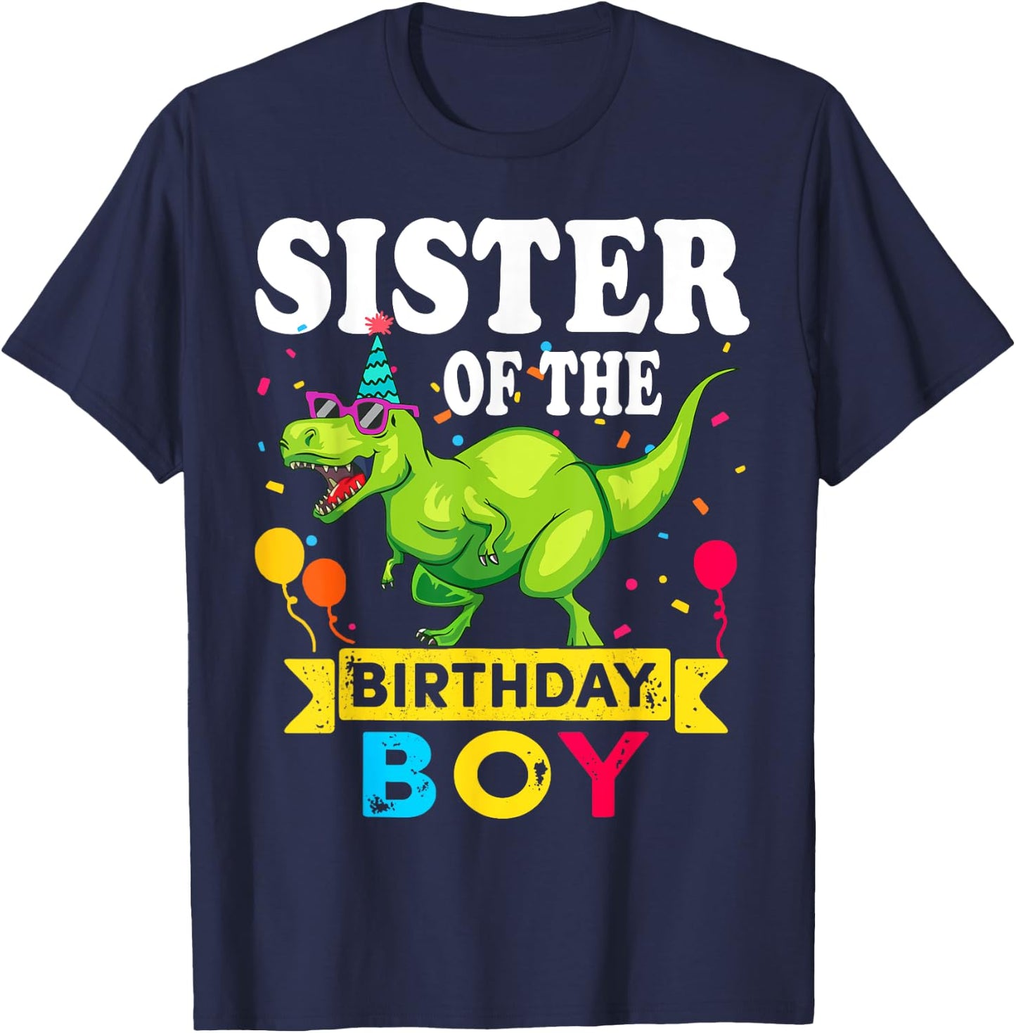 Sister of the Birthday Boy T-Rex RAWR Dinosaur Birthday boy T-Shirt - T-Shirt | Navy