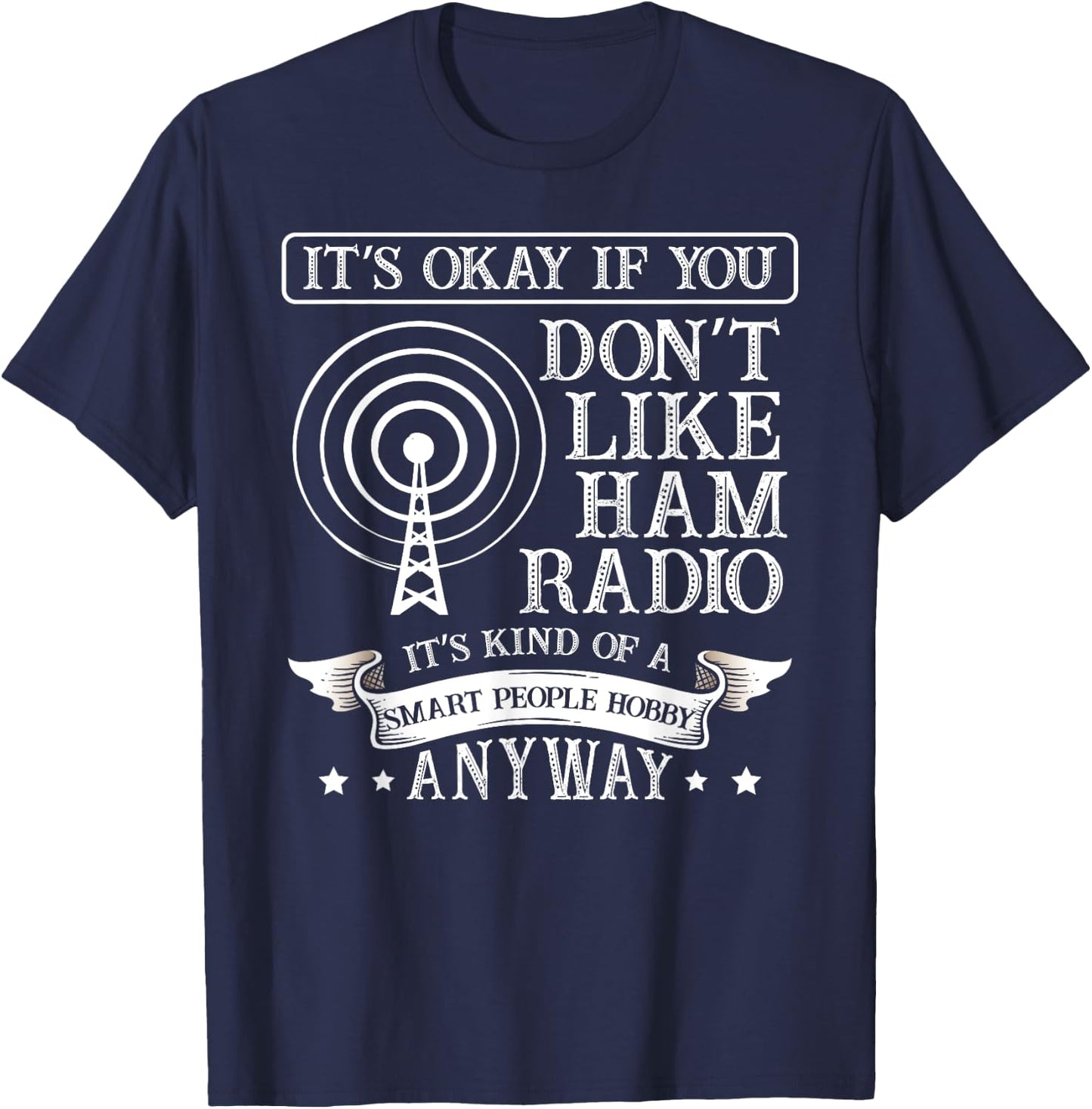 It's ok when you don't like ham radio for a Radio operator T-Shirt - T-Shirt | Navy