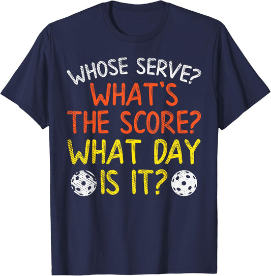 Whose Serve What Score Day Funny Pickleball Pickle Ball Gift T-Shirt - T-Shirt | Navy