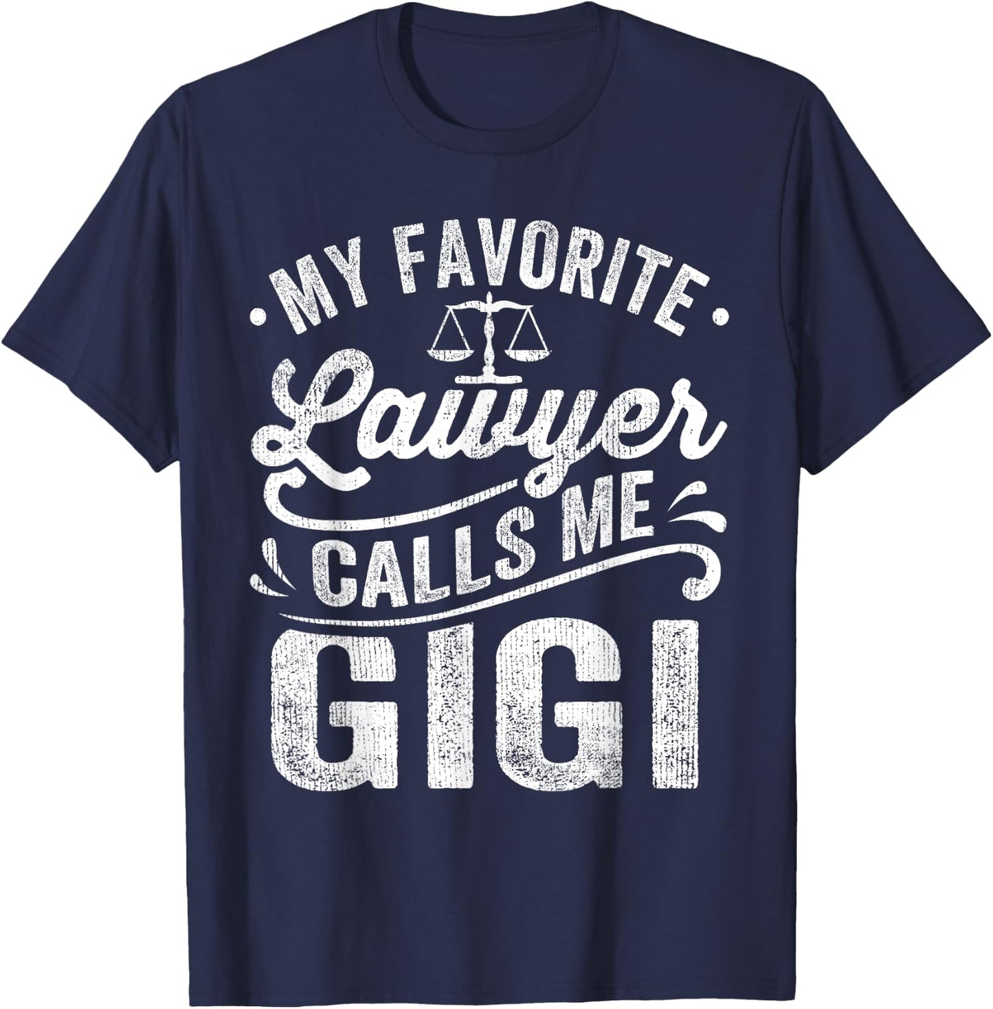 My Favorite Lawyer Calls Me Gigi Mothers Day T-Shirt - T-Shirt | Navy