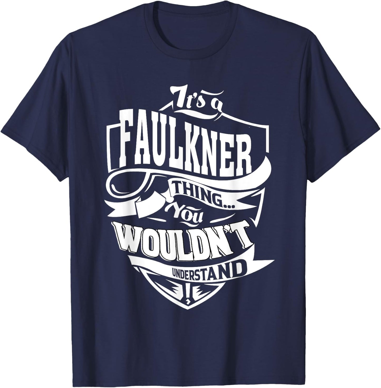 It's a FAULKNER Thing Gifts T-Shirt - T-Shirt | Navy