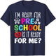 I am ready for preschool, But is it ready for me? T-Shirt - T-Shirt | Navy