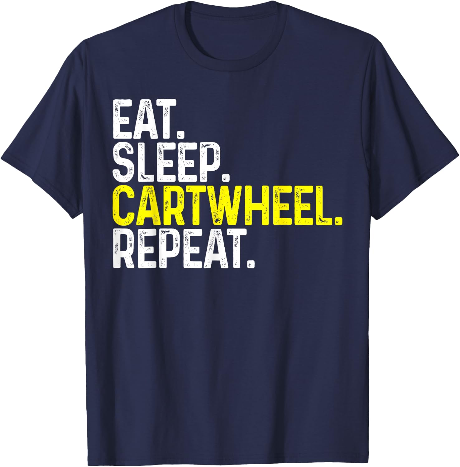Eat Sleep Cartwheel Repeat Funny Gymnastics Gift T-Shirt - T-Shirt | Navy