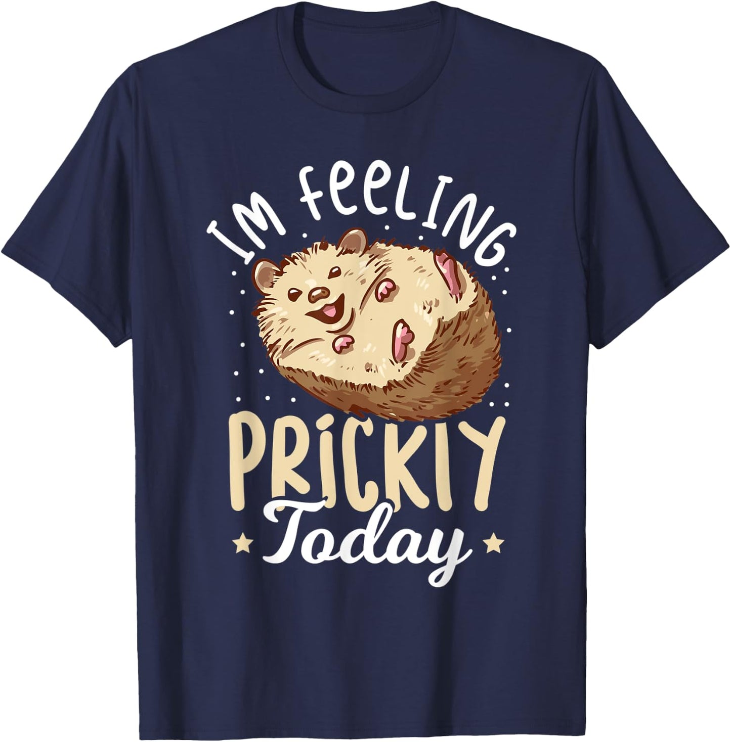 Hedgehog Im Feeling Prickly Today - Women Hedgehog T-Shirt - T-Shirt | Navy